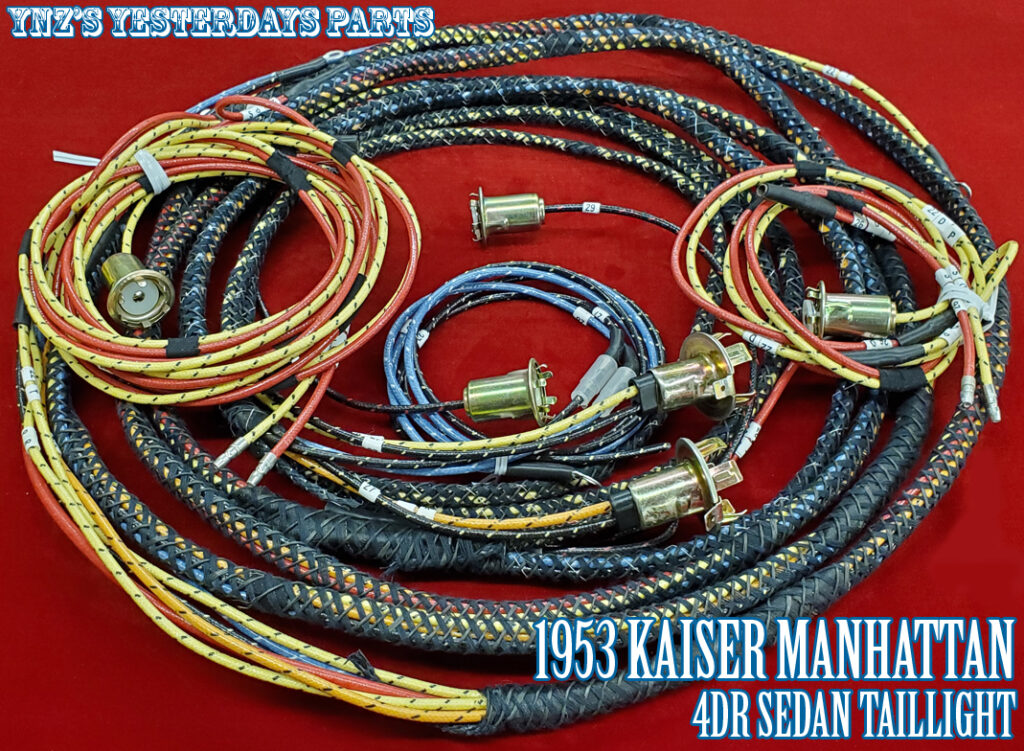 1953 Kaiser Manhatten Headlight Wiring Harness, 
1953 Kaiser Manhatten Taillight Wiring Harness, 
1953 Kaiser Manhatten Dash Wiring Harness, 
1953 Kaiser Manhatten Complete Wiring Harness, 
1953 Kaiser Manhatten Cloth Wiring Harness, 
1953 Kaiser Manhatten Photo Wiring Harness, 
1953 Kaiser Manhatten 6 Volt Wiring Harness, 
1953 Kaiser Manhatten 12 Volt Wiring Harness, 
1953 Kaiser Manhatten Engine Wiring Harness, 
1953 Kaiser Manhatten Dome Light Wiring Harness, 
1953 Kaiser Manhatten Rear Wiring Harness, 
1953 Kaiser Manhatten Front Wiring Harness, 
1953 Kaiser Darrin Headlight Wiring Harness, 
1953 Kaiser Darrin Taillight Wiring Harness, 
1953 Kaiser Darrin Dash Wiring Harness, 
1953 Kaiser Darrin Complete Wiring Harness, 
1953 Kaiser Darrin Cloth Wiring Harness, 
1953 Kaiser Darrin Photo Wiring Harness, 
1953 Kaiser Darrin 6 Volt Wiring Harness, 
1953 Kaiser Darrin 12 Volt Wiring Harness, 
1953 Kaiser Darrin Engine Wiring Harness, 
1953 Kaiser Darrin Dome Light Wiring Harness, 
1953 Kaiser Darrin Rear Wiring Harness, 
1953 Kaiser Darrin Front Wiring Harness, 